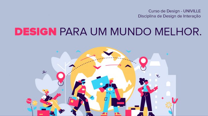Design para um Mundo melhor.
